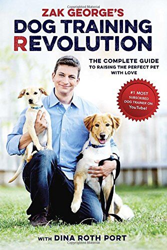 Zak George - Zak George's Dog Training Revolution: The Complete Guide to Raising the Perfect Pet with Love - Preis vom 19.10.2026 19:33:35 h