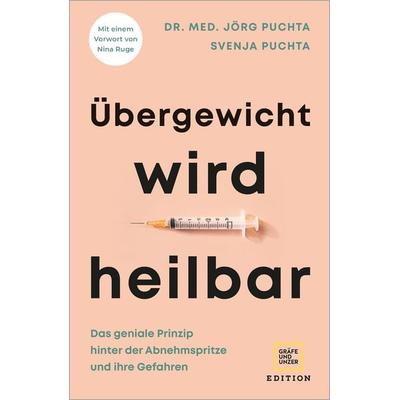 Übergewicht wird heilbar, Taschenbuch von med. Jörg Puchta,Svenja Puchta, Gräfe und Unzer Edition, 978-3-8338-9262-2
