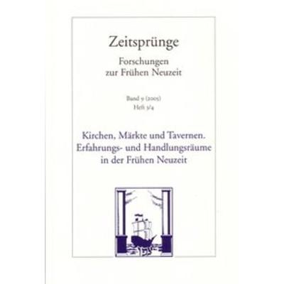 Kirchen, Märkte und Tavernen - Erfahrungs- und Handlungsräume in der Frühen Neuzeit, Taschenbuch von Renate Dürr,Gerd Schwerhoff, Klostermann,