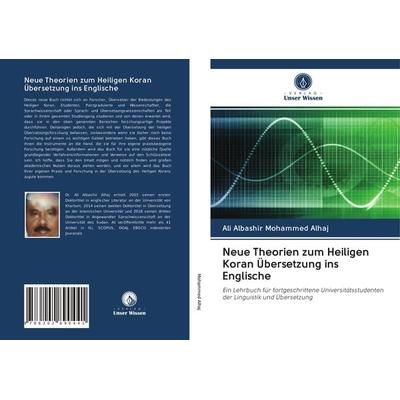 Neue Theorien zum Heiligen Koran Übersetzung ins Englische, Taschenbuch von Ali Albashir Mohammed Alhaj, Verlag Unser Wissen, 978-620-2-89044-1