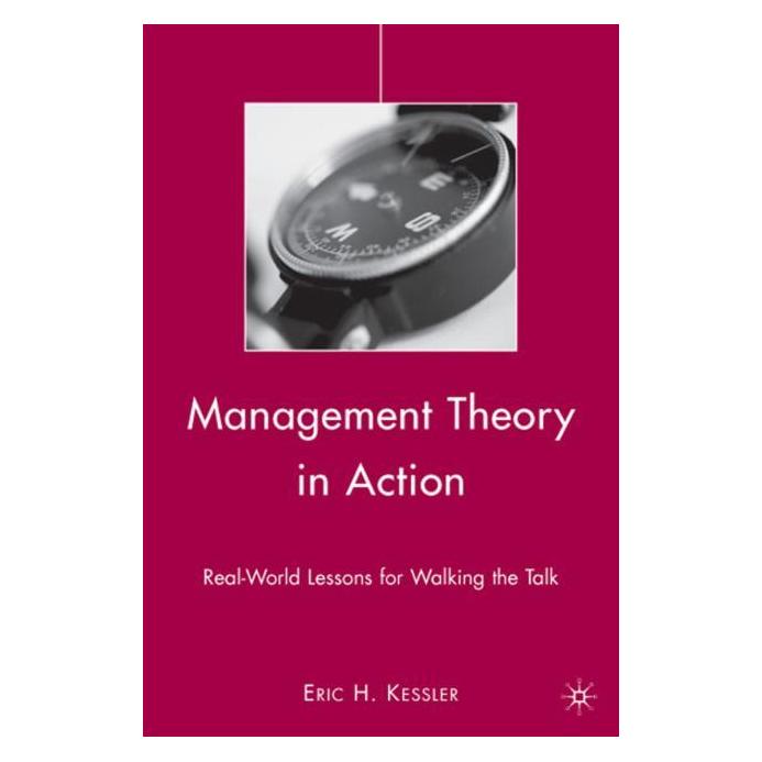 Palgrave Macmillan Kessler:Management Theory in Action (Englisch, Hardcover, Eric H. Kessler) (63037318)