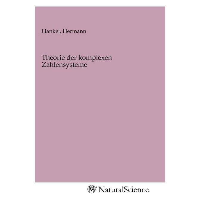MV-NaturalScience Theorie der komplexen Zahlensysteme (Softcover, Hermann Hankel) (56147887)