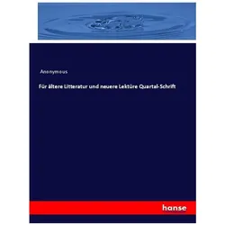 Für ältere Litteratur und neuere Lektüre Quartal-Schrift, Sachbücher von Anonym