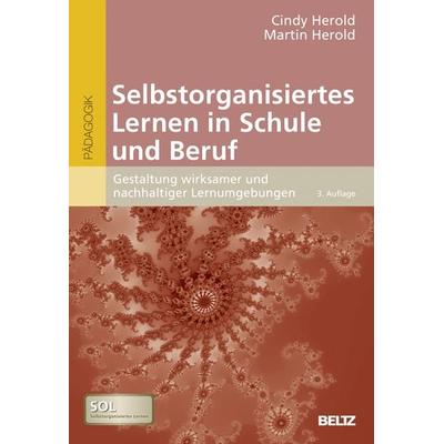 Selbstorganisiertes Lernen in Schule und Beruf, Taschenbuch von Cindy Herold,Martin Herold, Beltz Verlagsgruppe GmbH & Co. KG, 978-3-407-25782-6