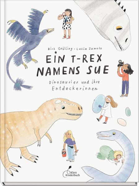 Birk Grüling - Ein T-Rex namens Sue: Dinosaurier und ihre Entdeckerinnen - Preis vom 17.10.2026 19:25:27 h