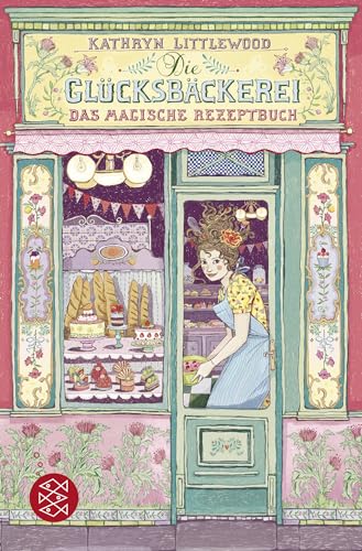 Kathryn Littlewood - Die Glücksbäckerei – Das magische Rezeptbuch: Band 1 - Preis vom 18.10.2026 19:22:15 h