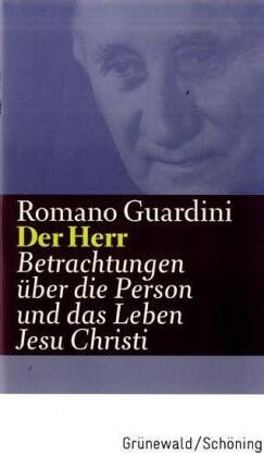 Romano Guardini - Werke: Der Herr - Betrachtungen über die Person und das Leben Jesu Christi - Preis vom 11.10.2026 15:43:13 h