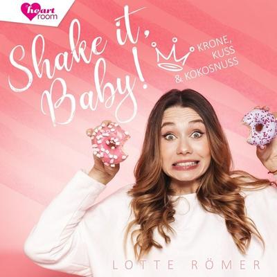 Shake it, Baby! - Lotte Römer, Audio, 9783961025169