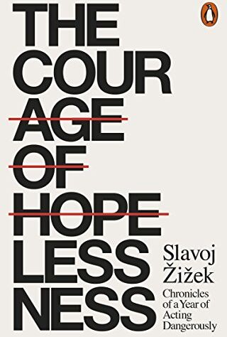 Slavoj Zizek - The Courage of Hopelessness: Chronicles of a Year of Acting Dangerously - Preis vom 30.09.2026 22:30:23 h