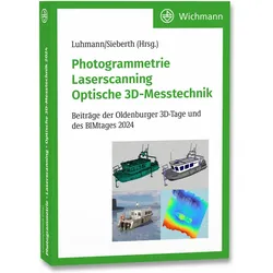 Photogrammetry - Laser scanning - Optical 3D measurement technology, Fachbücher von Thomas Luhmann, Till Sieberth
