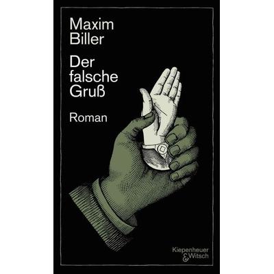 Der falsche Gruß, Gebundene Ausgabe von Maxim Biller, Kiepenheuer & Witsch, 978-3-462-00082-5