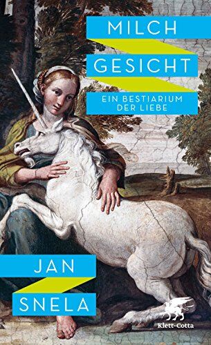 Jan Snela - Milchgesicht: Ein Bestiarium der Liebe - Preis vom 11.10.2026 15:43:13 h