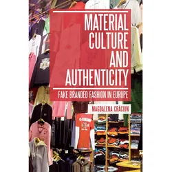 Material Culture and Authenticity, Sachbücher von Magdalena Craciun