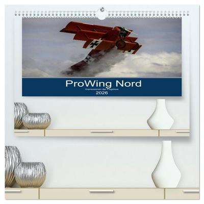 ProWing Nord Impressionen der Flugshow (hochwertiger Premium Wandkalender 2026 DIN A2 quer), Kunstdruck in Hochglanz
