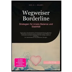 Salbei:Wegweiser Borderline: Strategien, Ratgeber von Eka A.I. Salbei