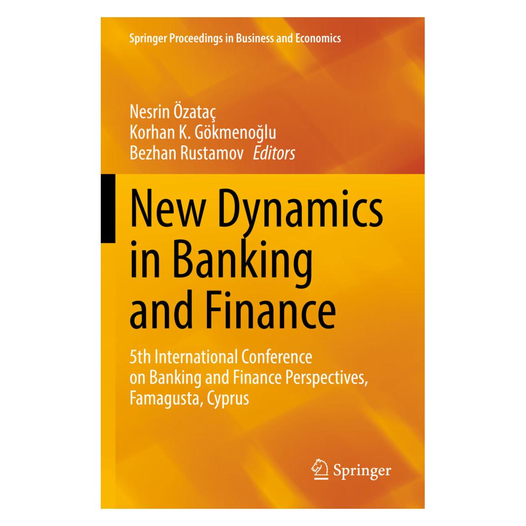 Springer New Dynamics in Banking and Finance (Englisch, Softcover, Bezhan Rustamov, Korhan K. Gökmenoglu, NESRIN ÖZATAÇ) (56947684)