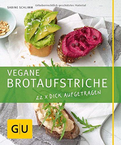 Sabine Schlimm - Vegane Brotaufstriche: 22 x dick aufgetragen (GU Just Cooking) - Preis vom 09.10.2026 07:28:09 h