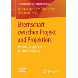 Elternschaft zwischen Projekt und Projektion, Fachbücher von Anna Roch, Jens Oliver Krüger, Kerstin Jergus