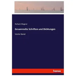 Gesammelte Schriften und Dichtungen, Belletristik von Richard Wagner
