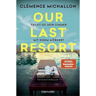 Our Last Resort - Teilst du dein Zimmer mit einem Mörder?, Taschenbuch von Clémence Michallon, Blanvalet