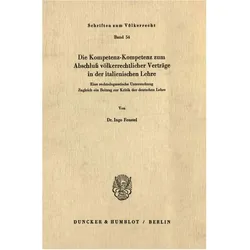Die Kompetenz-Kompetenz zum Abschluss völkerrechtlicher Verträge in der italienischen Lehre., Fachbücher von Ingo Feustel