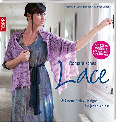 Monika Eckert - Romantisches Lace: 20 traumhafte Strick-Designs für jede Gelegenheit - Preis vom 09.10.2026 07:28:09 h