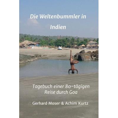 Die Weltenbummler in Indien, Gebundene Ausgabe von Gerhard Moser, Tredition, 978-3-347-09993-7