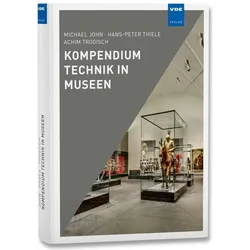 Kompendium Technik in Museen, Fachbücher von Achim Trogisch, H. -P. Thiele, M. John