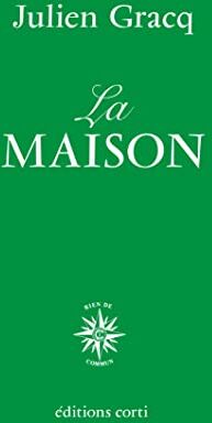 Julien Gracq - La maison - Preis vom 11.10.2026 03:10:56 h
