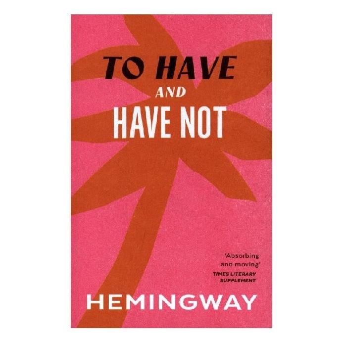 Penguin Random House To Have and Have Not (Ernest Hemingway, Englisch) (9781784872021)