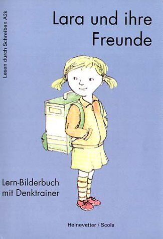 Jürgen Reichen - Lesen durch Schreiben A2K. Lara und ihre Freunde: Lern-Bilderbuch mit Denktrainer - Preis vom 17.10.2026 19:25:27 h