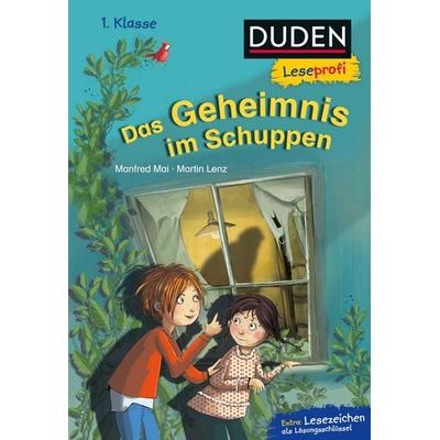 Duden Leseprofi – Das Geheimnis im Schuppen, 1. Klasse, Gebundene Ausgabe von Manfred Mai,Martin Lenz, FISCHER Sauerländer Duden, 978-3-7373-3468-6
