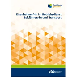 Eisenbahner/-in im Betriebsdienst Lokführer/-in und Transport, Schulbücher von Friedrich Hubert Esser, Lutz Hengen, Tanja Feuerbaum, Gerd Schreiber, Thomas Schmidt DB Regio AG, Bundesinstitut für Berufsbildung, Kai-Nils Becker, Jasmin Dönges, Benedikt Riepe, Stefanie Schirmacher