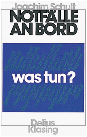 Joachim Schult - Notfälle an Bord, was tun? Ein Handbuch für den Bordgebrauch. - Preis vom 12.10.2026 11:37:12 h