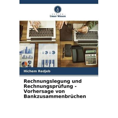 Rechnungslegung und Rechnungsprüfung - Vorhersage von Bankzusammenbrüchen, Taschenbuch von Hichem Redjeb, Verlag Unser Wissen, 978-620-3-99199-4