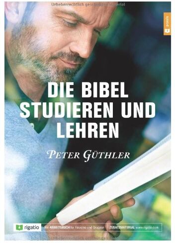 Peter Güthler - Die Bibel studieren und lehren: Ein Arbeitsbuch für Einzelne und Gruppen - Preis vom 09.10.2026 07:28:09 h