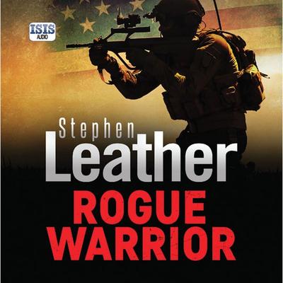 Rogue Warrior - Stephen Leather, Audio, 9781445087542