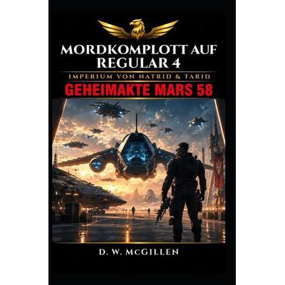 Mordkomplott Auf Regular 4, Taschenbuch von D. W. McGillen, Independently Published