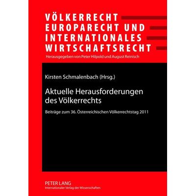 Aktuelle Herausforderungen des Voelkerrechts, Gebundene Ausgabe von , Peter Lang GmbH, Internationaler Verlag der Wissenschaften, 978-3-631-63719-7