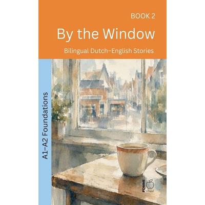 By the Window, Taschenbuch von Pomme Bilingual, Pomme Bilingual