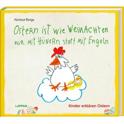 Ostern ist wie Weihnachten nur mit Hühnern statt mit Engeln, Gebundene Ausgabe von Hartmut Ronge, Lappan, 978-3-8303-6417-7