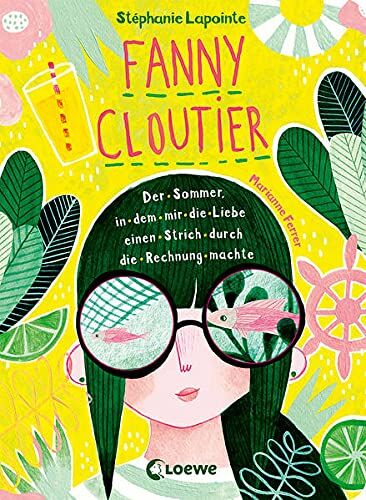 Stéphanie Lapointe - Fanny Cloutier (Band 3) - Der Sommer, in dem mir die Liebe einen Strich durch die Rechnung machte: Tagebuchreihe mit einzigartiger Gestaltung und vielen Extras ab 11 Jahre - Preis vom 16.10.2026 11:41:07 h