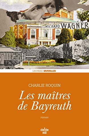 Charlie Roquin - Les maîtres de Bayreuth - Preis vom 09.10.2026 07:28:09 h
