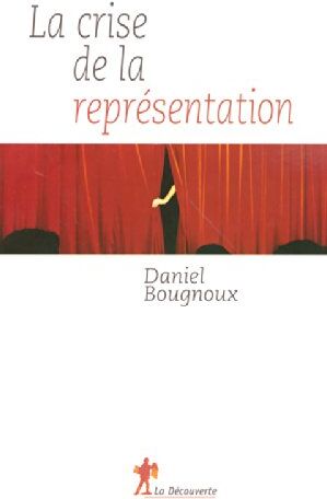 Daniel Bougnoux - La crise de la représentation - Preis vom 17.10.2026 19:25:27 h