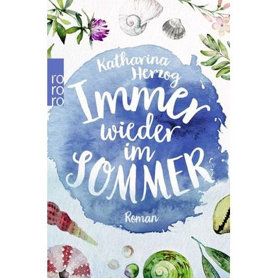 Immer wieder im Sommer, Taschenbuch von Katharina Herzog, Rowohlt Taschenbuch, 978-3-499-29017-6