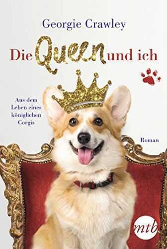 Georgie Crawley - Die Queen und ich – aus dem Leben eines königlichen Corgis - Preis vom 09.10.2026 07:28:09 h