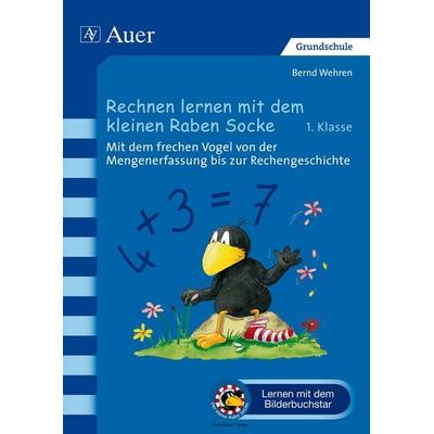 Rechnen lernen mit dem kleinen Raben Socke, Geheftet von Bernd Wehren, Auer Verlag in der AAP Lehrerwelt GmbH, 978-3-403-07038-2