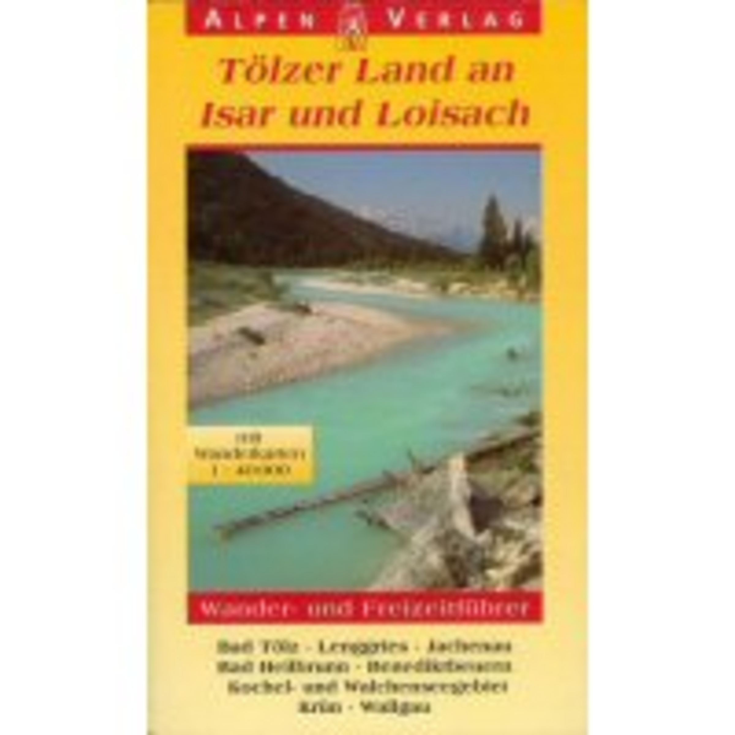 Alpenverlag Tölzer Land an Isar und Loisach Wanderkarte Topografische Karten gelb