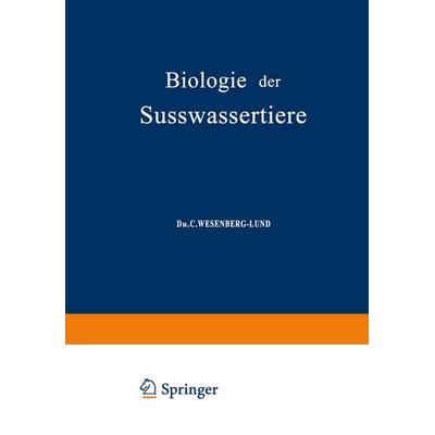 Biologie der Süsswassertiere, Taschenbuch von C. Wesenberg-Lund,O. Storch, Springer Wien, 978-3-7091-9563-5