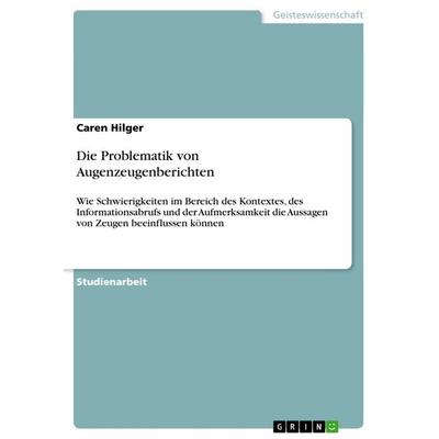 Die Problematik von Augenzeugenberichten, Taschenbuch von Caren Hilger, GRIN, 978-3-656-69799-2